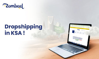 Dropshipping in KSA: Your Ultimate Guide to Starting a Profitable Business in Saudi Arabia - Zambeel