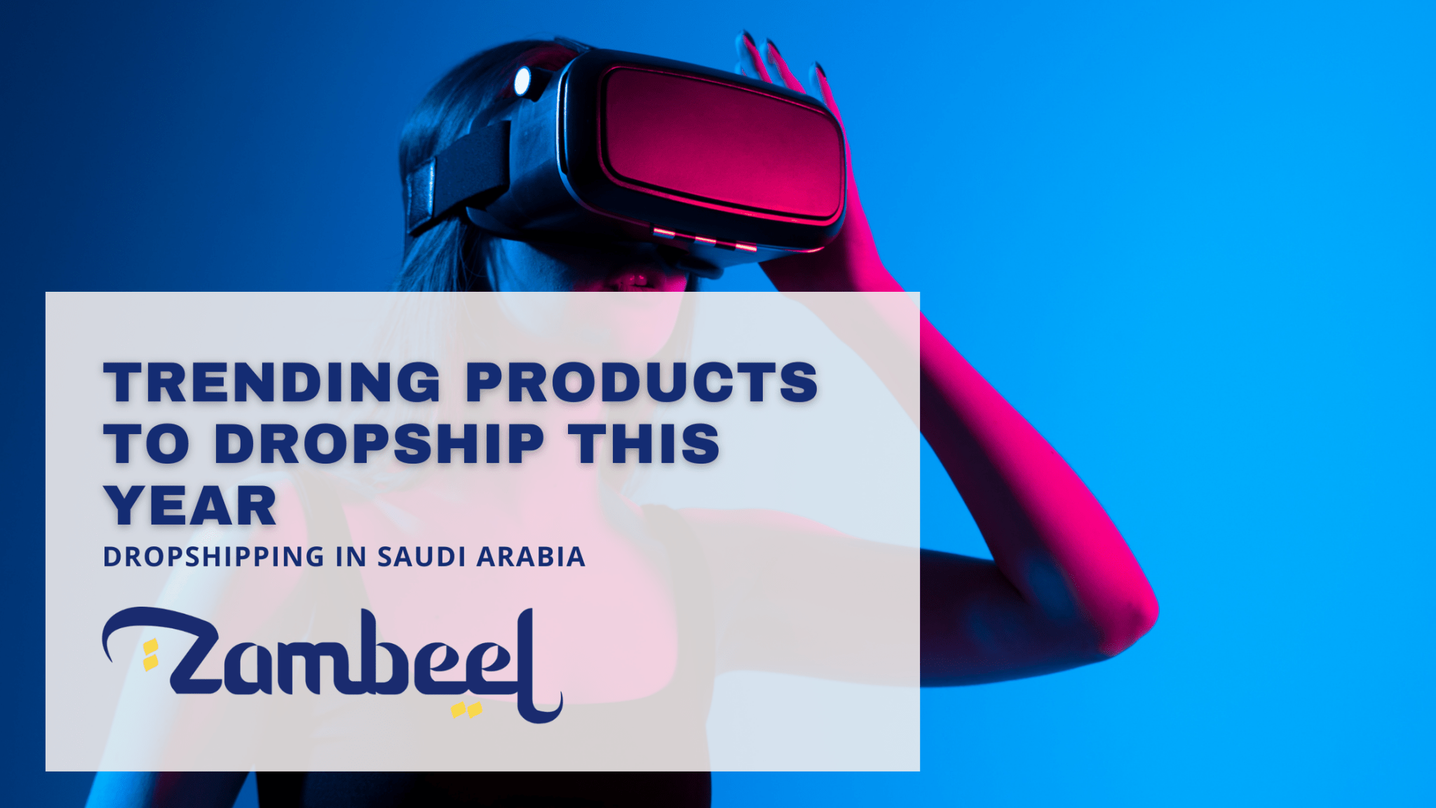 Trending Products to Dropship in Saudi Arabia This Year - Zambeel